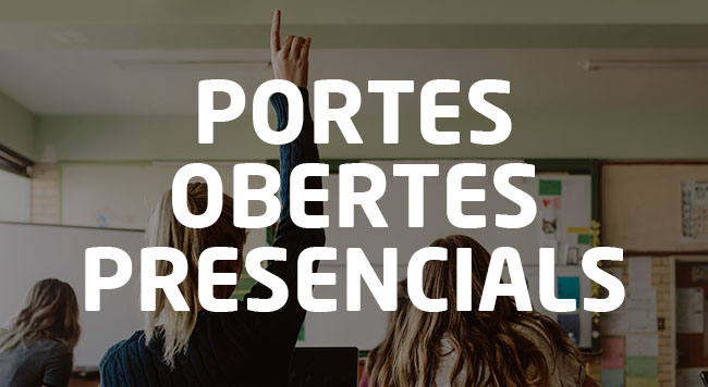 Portes obertes presencials