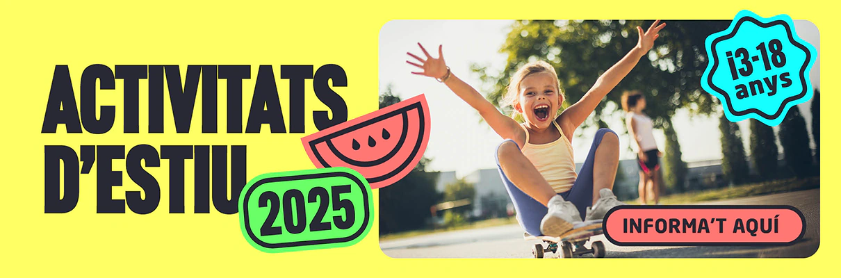 Activitats d'estiu 2025 Activitats d'estiu 2025
